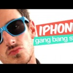 iPhone Gang Bang Style