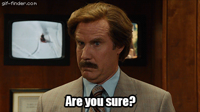anchorman-2-the-legend-continue-ron-burgundy-will-ferrell-are-you-sure-gif