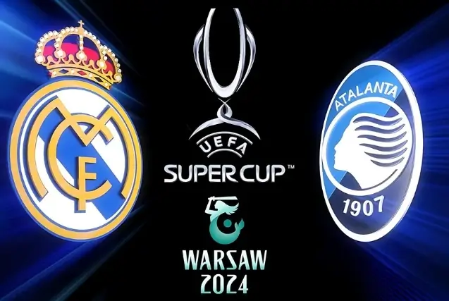 La Supercoupe de l'UEFA 2024 oppose le Real Madrid à l'Atalanta